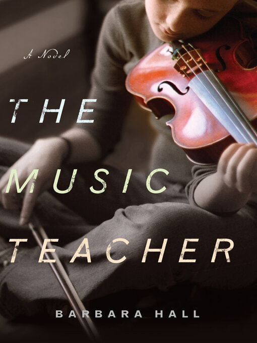 Title details for The Music Teacher by Barbara Hall - Available